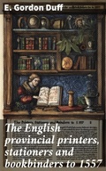 Cover: The English provincial printers, stationers and bookbinders to 1557 - Good Press