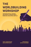 Cover: The Worldbuilding Workshop - MIT Press