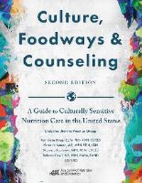 Abbildung von: Culture, Foodways and Counseling - Academy of Nutrition & Dietetics