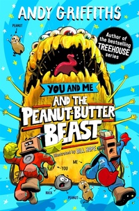 Abbildung von: You and Me and the Peanut-Butter Beast - Macmillan Children's Books