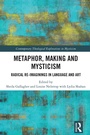 Cover: Metaphor, Making and Mysticism - Routledge