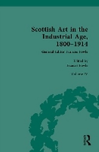 Abbildung von: Scottish Art in the Industrial Age, 1800-1914 - Routledge