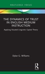 Cover: The Dynamics of Trust in English Medium Instruction - Routledge