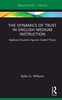 Cover: The Dynamics of Trust in English Medium Instruction - Routledge