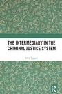 Cover: The Intermediary in the Criminal Justice System - Routledge