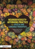 Cover: Neurodiversity-Affirming Practice for Speech and Language Therapists - Routledge