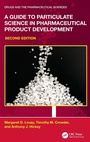 Cover: A Guide to Particulate Science in Pharmaceutical Product Development - CRC Press