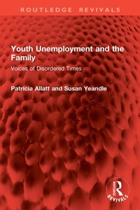 Abbildung von: Youth Unemployment and the Family - Routledge