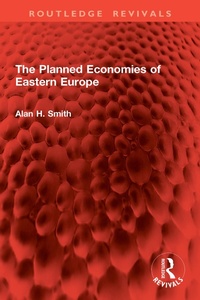 Abbildung von: The Planned Economies of Eastern Europe - Routledge