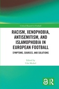Cover: Racism, Xenophobia, Antisemitism, and Islamophobia in European Football - Routledge
