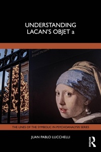 Abbildung von: Understanding Lacan's Objet a - Routledge