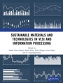 Cover: Sustainable Materials and Technologies in VLSI and Information Processing - CRC Press