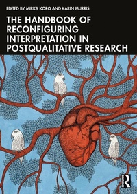 Enlarge image Cover: The Handbook of Reconfiguring Interpretation in PostQualitative Research - Routledge