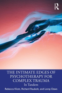 Abbildung von: The Intimate Edges of Psychotherapy for Complex Trauma - Routledge