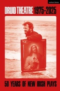 Cover: Druid Theatre 1975-2025 - Methuen Drama