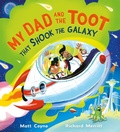 Cover: My Dad and the Toot that Shook the Galaxy - Hodder Children's Books