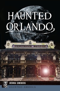 Bild: Haunted Orlando - Arcadia Publishing Inc