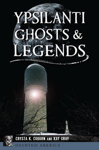 Bild: Ypsilanti Ghosts & Legends - Arcadia Publishing Inc