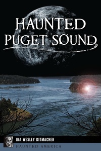 Bild: Haunted Puget Sound - Arcadia Publishing Inc