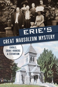 Bild: Erie's Great Mausoleum Mystery - Arcadia Publishing Inc