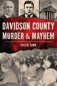 Bild: Davidson County Murder & Mayhem - Arcadia Publishing Inc