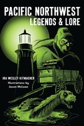 Bild: Pacific Northwest Legends & Lore - Arcadia Publishing Inc