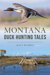 Bild: Montana Duck Hunting Tales - Arcadia Publishing Inc