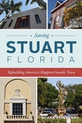 Abbildung von: Saving Stuart, Florida - Arcadia Publishing Inc