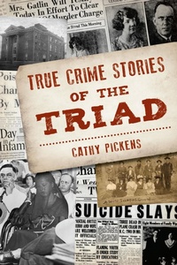 Bild: True Crime Stories of the Triad - Arcadia Publishing Inc