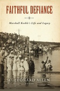 Cover: Faithful Defiance - Abilene Christian University Press