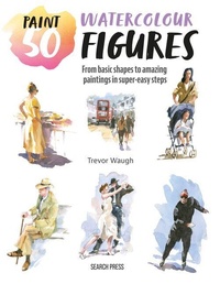 Abbildung von: Paint 50: Watercolour Figures - Search Press Ltd