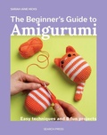 Cover: The Beginner's Guide to Amigurumi - Search Press Ltd