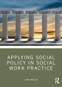 Enlarge image Cover: Applying Social Policy in Social Work Practice - Routledge