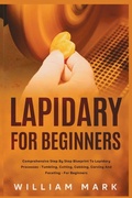 Cover: Lapidary for Beginners - Fanton Publishers