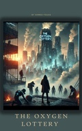Cover: The oxygen lottery (The oxygen trilogy, #1) - Ahmed Fouad