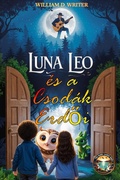 Cover: Luna, Leo &Eacute;s A Csodaerdok (The 10,000 Lakes Tales, #14) - William D. Writer