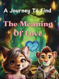 Abbildung von: A Journey To Find The Meaning Of Love - Publishdrive