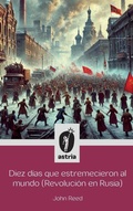 Cover: Diez dias que estremecieron al Mundo (Revolucion en Rusia) - Astria Ediciones