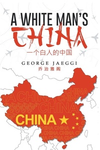Abbildung von: A White Man's China - CITIOFBOOKS, INC.