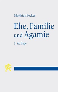 Bild vergrößern Bild: Ehe, Familie und Agamie - Mohr Siebeck