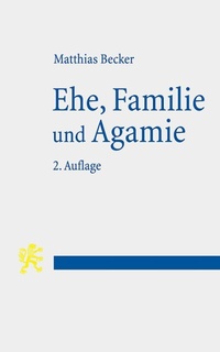 Abbildung von: Ehe, Familie und Agamie - Mohr Siebeck