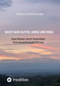 Abbildung von: Nicht nur Kaffee, Krieg und Koka - tredition