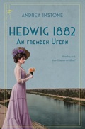 Cover: Hedwig 1882 - An fremden Ufern - Licht & Schatten