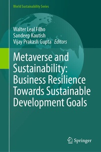 Abbildung von: Metaverse and Sustainability: Business Resilience Towards Sustainable Development Goals - Springer