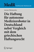 Abbildung von: Die Haftung für autonome Medizinroboter in Deutschland nebst Vergleich mit dem griechischen Haftungsrecht - Springer