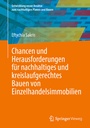 Bild: Chancen und Herausforderungen für nachhaltiges und kreislaufgerechtes Bauen von Einzelhandelsimmobilien - Springer Vieweg