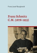 Cover: Franz Schmitz C. M. (1878-1953) - BoD - Books on Demand