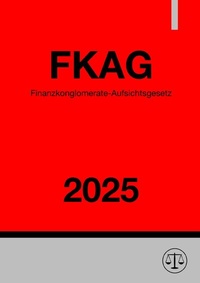 Abbildung von: Finanzkonglomerate-Aufsichtsgesetz - FKAG 2025 - epubli