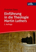 Cover: Einf&uuml;hrung in die Theologie Martin Luthers - UTB