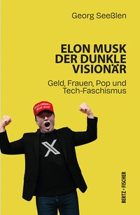 Abbildung von: Elon Musk: Der dunkle Visionär - Bertz und Fischer